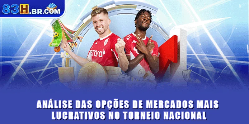 Análise das opções de mercados mais lucrativos no torneio nacional