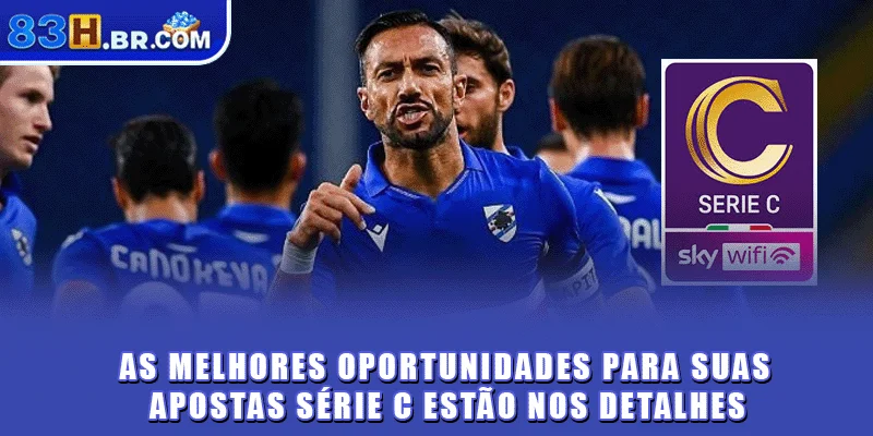 As melhores oportunidades para suas apostas Série C estão nos detalhes