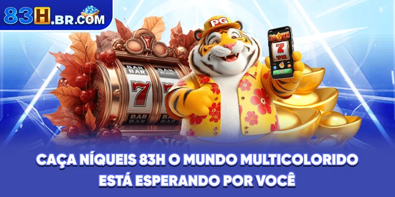 Caça-níqueis 83H - o mundo multicolorido está esperando por você