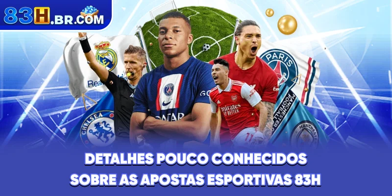 Detalhes pouco conhecidos sobre as Apostas esportivas 83H