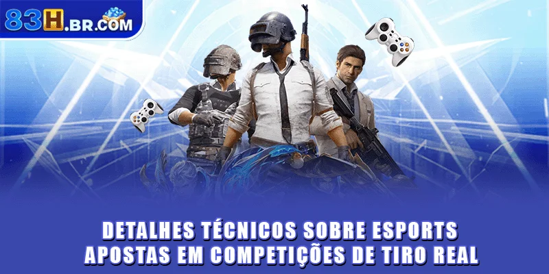 Detalhes técnicos sobre eSports apostas em competições de tiro real