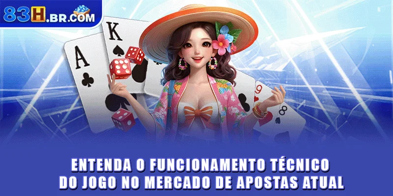Entenda o funcionamento técnico do jogo no mercado de apostas atual