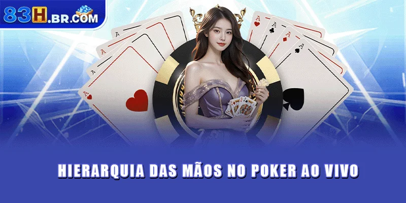 Hierarquia das mãos no Poker ao vivo