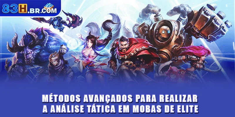 Métodos avançados para realizar a análise tática em mobas de elite
