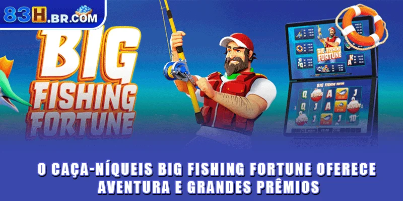O caça-níqueis Big Fishing Fortune oferece aventura e grandes prêmios