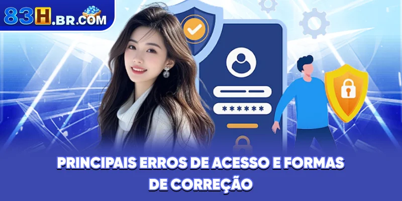 Principais erros de acesso e formas de correção