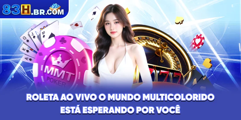 Roleta ao vivo - O mundo multicolorido está esperando por você