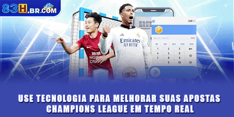 Use tecnologia para melhorar suas apostas Champions League em tempo real