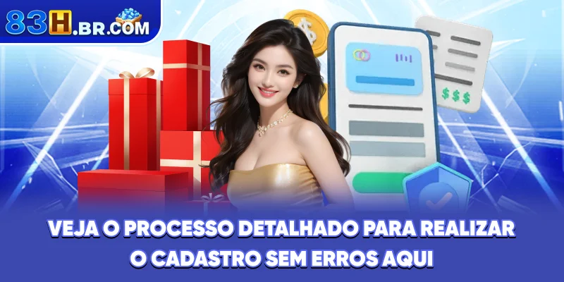 Veja o processo detalhado para realizar o cadastro sem erros aqui